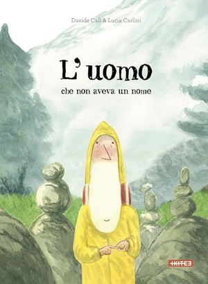 Calì, Davide / Lucia Carlini. L' uomo che non aveva un nome. Kite, 2025.