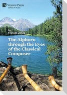 The Alphorn through the Eyes of the Classical Composer (Premium Color)