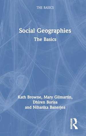 Borisa, Dhiren / Browne, Kath et al. Social Geographies - The Basics. Taylor & Francis Ltd, 2024.