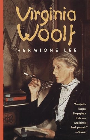 Lee, Hermione. Virginia Woolf. Knopf Doubleday Publishing Group, 1999.