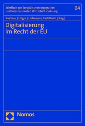 Kirchner, Raven / Alexander Heger et al (Hrsg.). Digitalisierung im Recht der EU. Nomos Verlags GmbH, 2023.