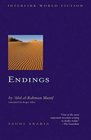 Munif, Abdul Rahman. Endings. Interlink Publishing Group Inc, 2020.