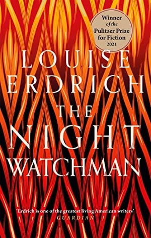Erdrich, Louise. The Night Watchman. Little, Brown Book Group, 2021.