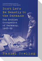 Don't Let's Be Beastly to the Germans