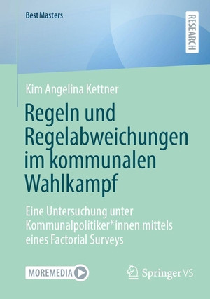 Kettner, Kim Angelina. Regeln und Regelabweichungen im kommunalen Wahlkampf - Eine Untersuchung unter Kommunalpolitiker*innen mittels eines Factorial Surveys. Springer-Verlag GmbH, 2026.