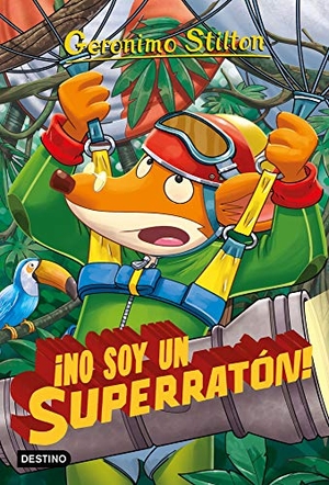 Stilton, Geronimo. ¡No soy un superratón!. Destino Infantil & Juvenil, 2019.