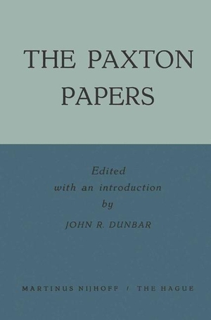Dunbar, John R.. The Paxton Papers. Springer Netherlands, 1957.
