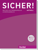 Sicher! aktuell B2/2 / Lehrerhandbuch