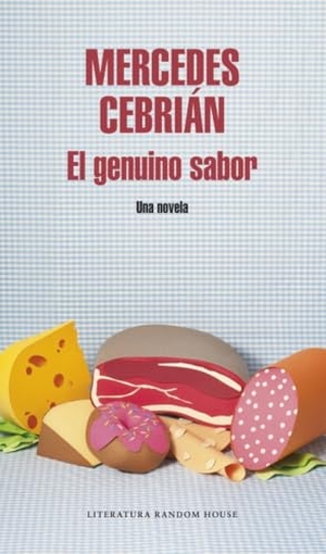 Cebrián, Mercedes. El genuino sabor. Literatura Random House, 2014.