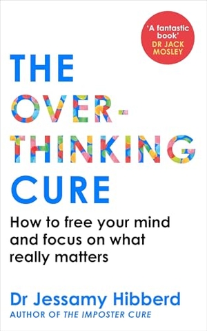 Hibberd, Jessamy. The Overthinking Cure - How to free your mind and focus on what really matters. Octopus Publishing Ltd., 2026.