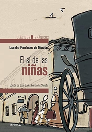 Fernández De Moratín, Leandro / Juan Carlos Fernández Serrato. El sí de las niñas. ANAYA EDICIONES GENERALES, 2019.