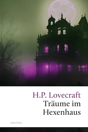 Lovecraft, H. P.. Träume im Hexenhaus - Fantastische Horrorgeschichte vom Großmeister des Horrors - Übersetzt von Florian F. Marzin. Anaconda Verlag, 2026.