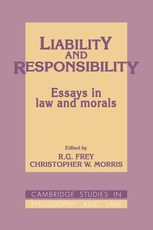 Frey, R. G. / Christopher W. Morris (Hrsg.). Liability and Responsibility - Essays in Law and Morals. Cambridge University Press, 2008.