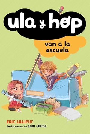 Lilliput, Eric. Ula Y Hop Van a la Escuela / Ula and Hop Go to School. Prh Grupo Editorial, 2020.