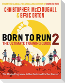 Born to Run 2: The Ultimate Training Guide