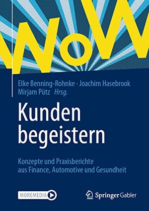 Benning-Rohnke, Elke / Joachim Hasebrook et al (Hrsg.). Kunden begeistern - Konzepte und Praxisberichte aus Finance, Automotive und Gesundheit. Springer VS, 2023.