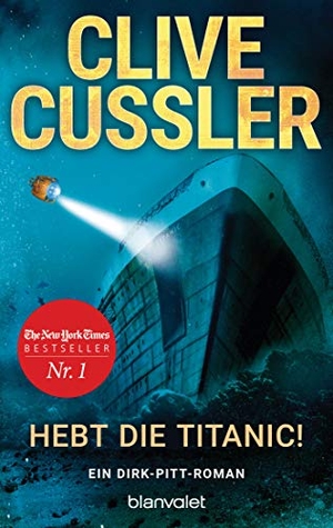 Cussler, Clive. Hebt die Titanic! - Ein Dirk-Pitt-Roman. Blanvalet Taschenbuchverl, 2020.