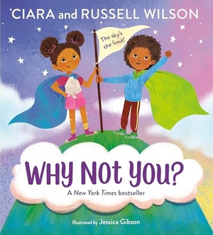 Ciara / Russell Wilson. Why Not You?. Random House Children's Books, 2024.