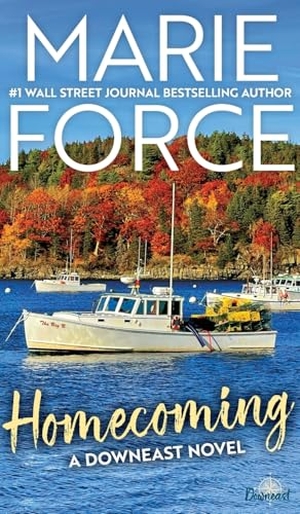 Force, Marie. Homecoming - A Downeast Novel. HTJB, Inc., 2025.