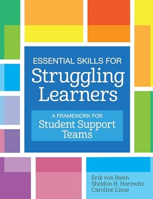 Linse, Caroline / Hahn, Erik von et al. Essential Skills for Struggling Learners - A Framework for Student Support Teams. Brookes Publishing Co, 2019.