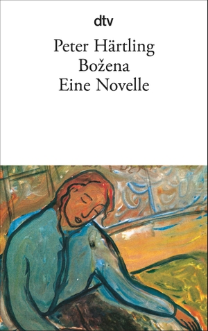 Härtling, Peter. Bozena - Eine Novelle. dtv Verlagsgesellschaft, 1996.
