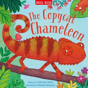 Veitch, Catherine / Miles Kelly. COPYCAT CHAMELEON_RAINFORES PB. Harper Collins Publishers - UK Wholesale Acct, 2022.