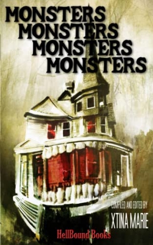 Strand, Jeff / Mattern, P. et al. Monsters Monsters Monsters Monsters. Hellbound Books Publishing LLC, 2021.