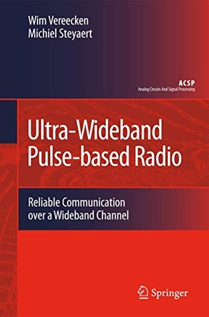Vereecken, Wim / Michiel Steyaert. Ultra-Wideband Pulse-based Radio - Reliable Communication over a Wideband Channel. Springer Nature B.V., 2009.