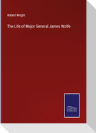 The Life of Major General James Wolfe