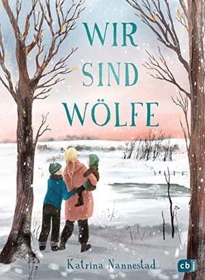 Nannestad, Katrina. Wir sind Wölfe - Ein berührender Roman über eine Flucht im Zweiten Weltkrieg. cbj, 2022.