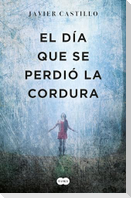 El Día Que Se Perdió La Cordura / The Day Sanity Was Lost