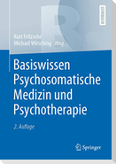 Basiswissen Psychosomatische Medizin und Psychotherapie