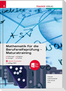 Mathematik für die Berufsreifeprüfung - Maturatraining + digitales Zusatzpaket + E-Book