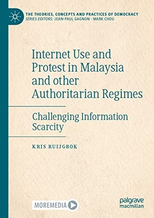 Ruijgrok, Kris. Internet Use and Protest in Malaysia and other Authoritarian Regimes - Challenging Information Scarcity. Springer International Publishing, 2022.