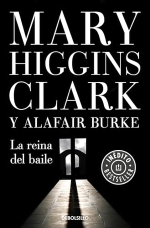 Clark, Mary Higgins / Alafair Burke. La Reina del Baile / Every Breath You Take. Prh Grupo Editorial, 2019.