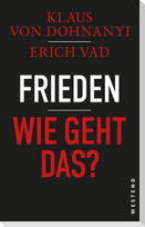 Frieden - Wie geht das?
