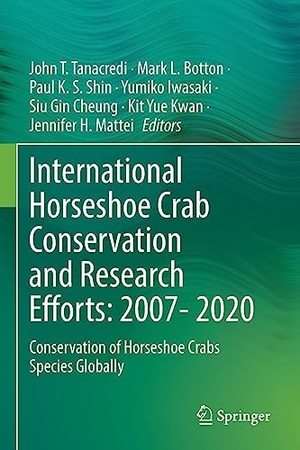 Tanacredi, John T. / Mark L. Botton et al (Hrsg.). International Horseshoe Crab Conservation and Research Efforts: 2007- 2020 - Conservation of Horseshoe Crabs Species Globally. Springer International Publishing, 2023.