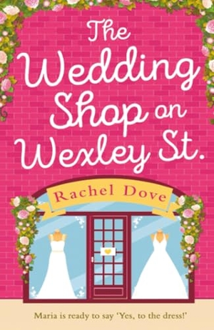 Dove, Rachel. The Wedding Shop on Wexley Street. HarperCollins, 2018.