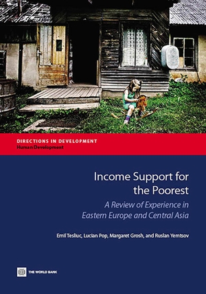 Tesliuc, Emil / Pop, Lucian et al. Income Support for the Poorest. World Bank Publications, 2014.