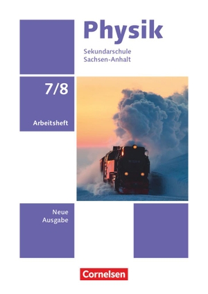 Physik 7./8. Schuljahr. Sachsen-Anhalt - Arbeitsheft. Cornelsen Verlag GmbH, 2023.