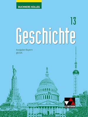 Busse, Jan / Schmidt, Carla et al. Buchners Kolleg Geschichte Bayern 13 gA/eA - neu - gA/eA. Buchner, C.C. Verlag, 2025.
