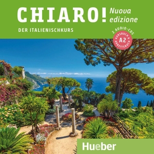 De Savorgnani, Giulia / Cinzia Cordera Alberti. Chiaro! A2 - Nuova edizione / 2 Audio-CDs - Der Italienischkurs. Hueber Verlag GmbH, 2020.