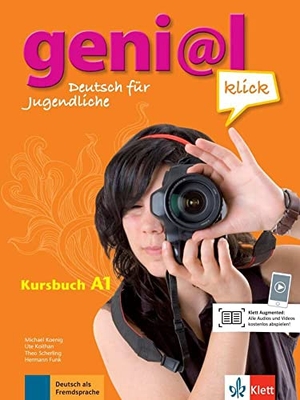 Funk, Hermann / Koenig, Michael et al. geni@l klick A1 - Kursbuch mit 2 Audio-Download - Deutsch als Fremdsprache für Jugendliche. Klett Sprachen GmbH, 2011.