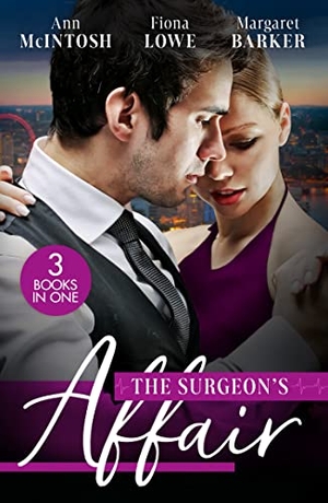 Mcintosh, Ann / Lowe, Fiona et al. The Surgeon's Affair - The Surgeon's One Night to Forever / Forbidden to the Playboy Surgeon / Summer With A French Surgeon. HarperCollins, 2023.