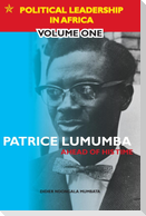 Patrice Lumumba - Ahead of His Time