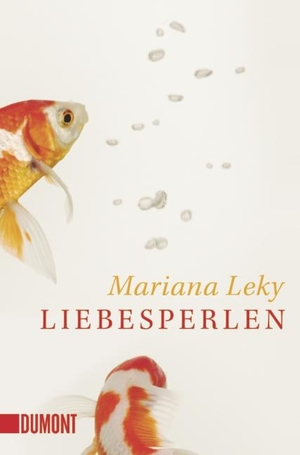 Leky, Mariana. Liebesperlen - Erzählungen. DuMont Buchverlag GmbH, 2010.