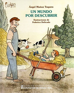Delicado, Federico. Un mundo por descubrir. Diputación Provincial de Ciudad Real, 2016.