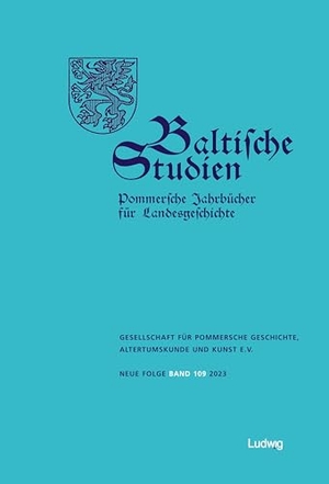 Gesellschaft für pommersche Geschichte, Altertumskunde und Kunst e. V. (Hrsg.). Baltische Studien, Pommersche Jahrbücher für Landesgeschichte. Band 109 NF. Ludwig, 2024.