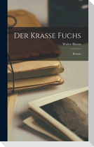 Der Krasse Fuchs; Roman