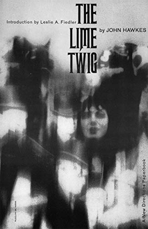 Hawkes, John. The Lime Twig. New Directions Publishing Corporation, 1961.